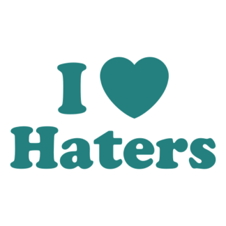 I Love Haters Decal (Turquoise)